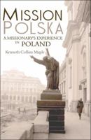 Mission Polska: A Missionary's Experience in Poland 1605630179 Book Cover