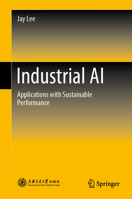 Industrial AI: Applications with Sustainable Performance 9811521433 Book Cover