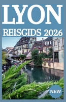 LYON Reisgids 2026 (Dutch Edition) B0GW34YMFZ Book Cover