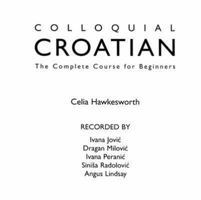 Colloquial Croatian (Book Only) 041534896X Book Cover