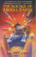 The Science of Middle-Earth: Explaining The Science Behind The Greatest Fantasy Epic Ever Told! 1593600232 Book Cover