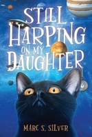 Still Harping on my Daughter 1733051201 Book Cover