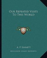 Our Repeated Visits To This World 1162840560 Book Cover