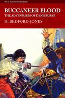 Buccaneer Blood: The Adventures of Denis Burke (The H. Bedford-Jones Library) 1618271520 Book Cover