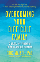 Overcoming Your Difficult Family: 8 Skills for Thriving in Any Family Situation 1608684512 Book Cover