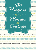 180 Prayers for a Woman of Courage 1636097421 Book Cover