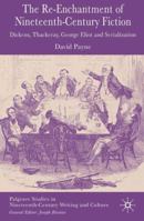 The Reenchantment of Nineteenth-Century Fiction: Dickens, Thackeray, George Eliot and Serialization (Palgrave Studies in Nineteenth-Century Writing and Culture) 1349524670 Book Cover