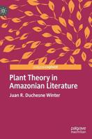Plant Theory in Amazonian Literature (New Directions in Latino American Cultures) 3030181065 Book Cover