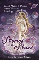 Stories in the Stars: Greek Myths and Deities within Western Astrology 0738780669 Book Cover