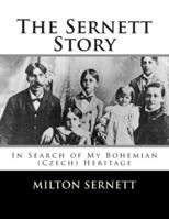 The Sernett Story: In Search of My Bohemian (Czech) Heritage 1499320299 Book Cover