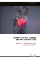 INTRODUCCIÓN AL PROCESO DEL IMPLANTE HEPÁTICO: Estudios y Estadísticas sobre el Implante Hepático (Spanish Edition) 1636487327 Book Cover