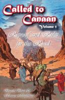 Called to Canaan Volume 1: Reproof and Rules for the Road 1545215839 Book Cover