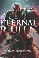 Eternal Ruiin: The Fall of Drolg and the Birth of a Chaos-Infused Universe B0DPTSH8Y6 Book Cover