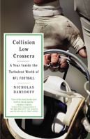 Collision Low Crossers: A Year Inside the Turbulent World of NFL Football 0316196789 Book Cover