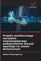 Projekt analitycznego narzedzia wspomagajacego podejmowanie decyzji opartego na stanie technicznym (Polish Edition) 6209858872 Book Cover
