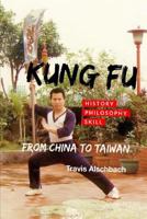 Kung Fu : From China to Taiwan 1795773839 Book Cover