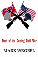 Start of the Coming Civil War 1735787493 Book Cover