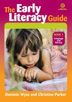 The Early Literacy Guide: Book 1 Language and Literacy - Practical ideas for building literacy skills from 0 - 7 years 1927221005 Book Cover