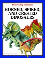 Horned, Spiked, and Crested Dinosaurs 1607547759 Book Cover