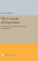 Concept of Expression: A Study in Philosophical Psychology & Aesthetics 0691620474 Book Cover