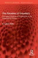 The Paradise of Travellers: The Italian Influence on Englishmen in the Seventeenth Century (Routledge Revivals) 1041021208 Book Cover