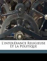 L'Intolerance religieuse et la politique 1173178422 Book Cover