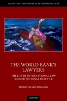 The World Bank's Lawyers: The Life of International Law as Institutional Practice 0192846493 Book Cover
