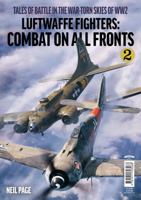 Luftwaffe Fighters: Combat on all Fronts - Volume 2 1911703064 Book Cover