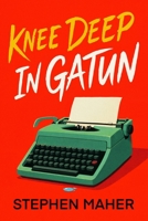 Knee Deep In Gatun 1969905093 Book Cover