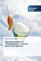 Standardization of ''Pathadyasav'' used in Bronchial Asthma 363970780X Book Cover