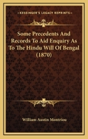 Some Precedents And Records To Aid Enquiry As To The Hindu Will Of Bengal 1165607298 Book Cover