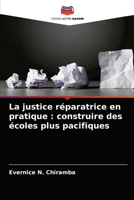 La justice réparatrice en pratique: construire des écoles plus pacifiques 6204028928 Book Cover