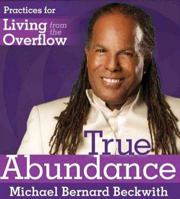True Abundance: Practices for Living from the Overflow 1591797446 Book Cover