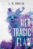 Her Tragic Flaw (Dr. Christine Murray Stories) (Volume 1) 1977910025 Book Cover