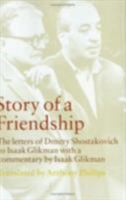 Story of a Friendship: The Letters of Dmitry Shostakovich to Isaak Glikman, 1941-1975 0801439795 Book Cover