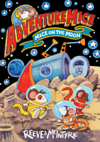 Adventuremice: Mice on the Moon 1684648564 Book Cover