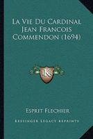 La Vie Du Cardinal Jean Francois Commendon (1694) 1166336271 Book Cover