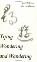 Yijing Wondering and Wandering 0965771628 Book Cover