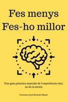 Fes menys. Fes-ho millor. (Catalan Edition) B0F4843NMW Book Cover