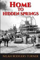 Home to Hidden Springs 1542380529 Book Cover