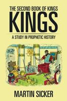 The Second Book of Kings: A Study in Prophetic History 1984533584 Book Cover