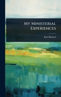 My Ministerial Experiences 1024078566 Book Cover