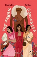 The Fabric Goddesses: A Novel: Three Women and A Brown Coat B0GF8J8ZM7 Book Cover