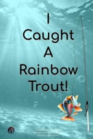 I Caught A Rainbow Trout! (I Caught A Fish!) B0FMKCKS9Y Book Cover
