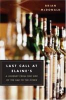 Last Call at Elaine's: A Journey from One Side of the Bar to the Other 0312347545 Book Cover