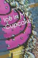 Ice in My Cupcake: The first in the Cupcake Chalet series B0B36LC9RR Book Cover