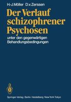 Der Verlauf schizophrener Psychosen unter den gegenwärtigen Behandlungsbedingungen 3540162682 Book Cover