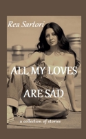 All my loves are sad (Prose Eng) B0GC47ZVV4 Book Cover