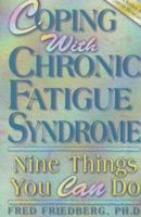 Coping With Chronic Fatigue Syndrome: The Nine Things You Can Do That Really Work 1572240199 Book Cover
