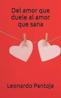 Del amor que duele al amor que sana (Spanish Edition) B0DZXN1413 Book Cover